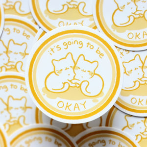 It's Going To Be Ok Sticker